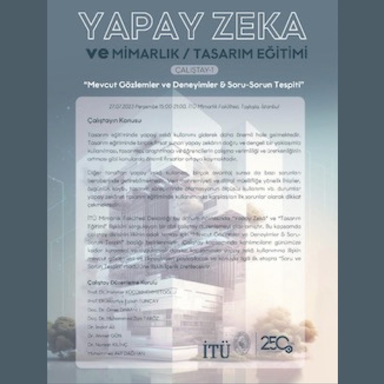 “Yapay Zeka ve Mimarlık / Tasarım Eğitimi” Çalıştay Serisi Gerçekleştirildi