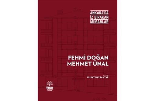 Ankara’da İz Bırakan Mimarlar: Fehmi Doğan-Mehmet...