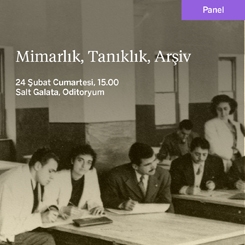 Salt Galata'da Panel: 'Mimarlık, Tanıklık, Arşiv'