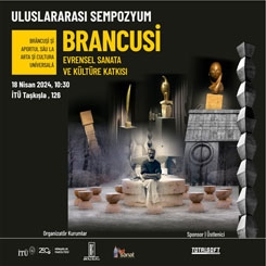 'Brancusi: Evrensel Kültüre ve Sanata Katkısı' Sempozyumu