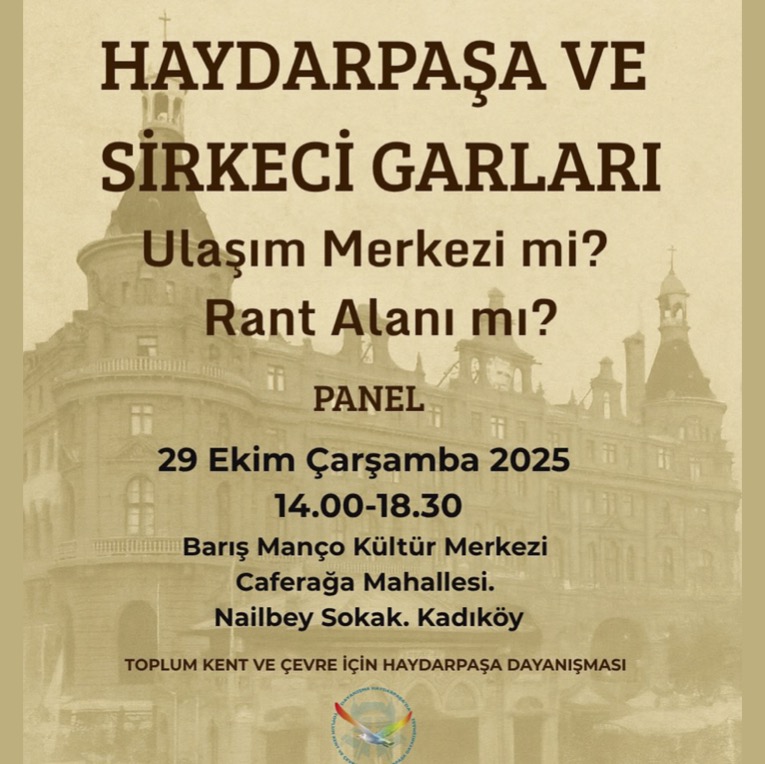 Haydarpaşa ve Sirkeci Garları Ulaşım Merkezi mi? Rant Alanı mı?