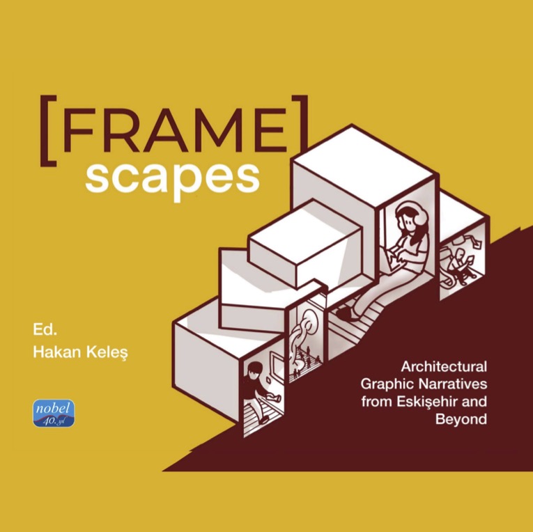 Framescapes: Architectural Graphic Narratives from Eskisehir and Beyond