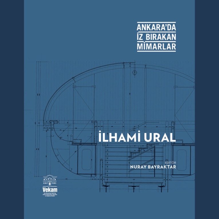 Ankara’da İz Bırakan Mimarlar: İlhami Ural
