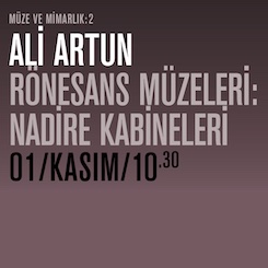 Müze ve Mimarlık 2: Ali Artun 'Rönesans Müzeleri: Nadire Kabineleri”