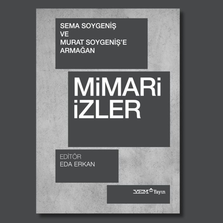 YEM Yayın: Mimari İzler - Sema Soygeniş ve Murat Soygeniş’e Armağan