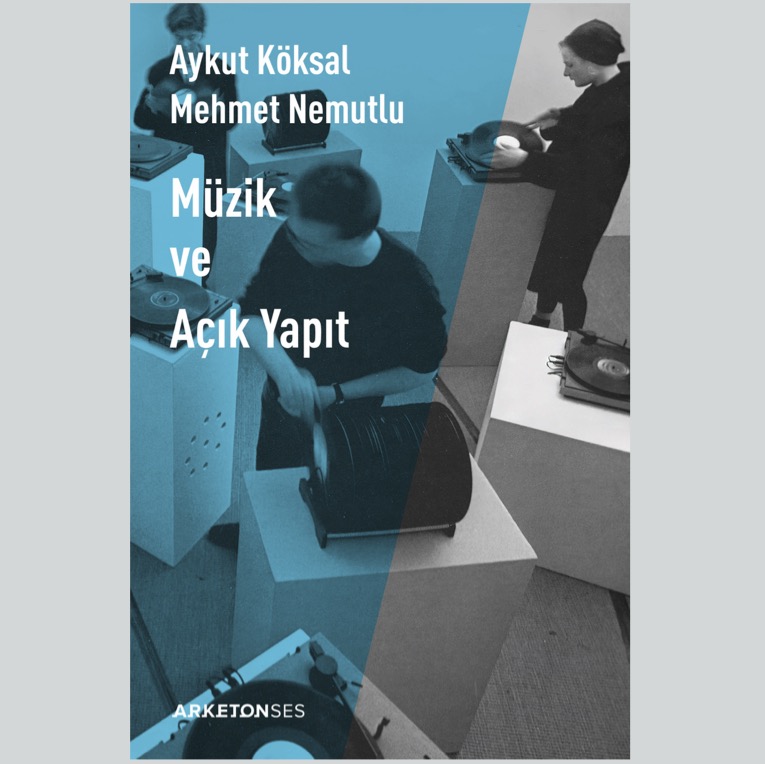 Arketonses Dizisinden Yeni Kitap: Müzik ve Açık Yapıt
