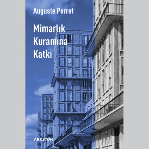 Auguste Perret'nin Aforizmaları: Mimarlık Kuramına Katkı