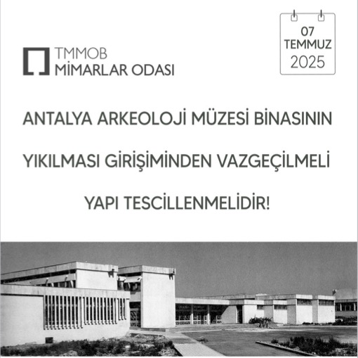Antalya Arkeoloji Müzesi Binası’nın Yıkılması Girişiminden Vazgeçilmeli Yapı Tescillenmelidir!