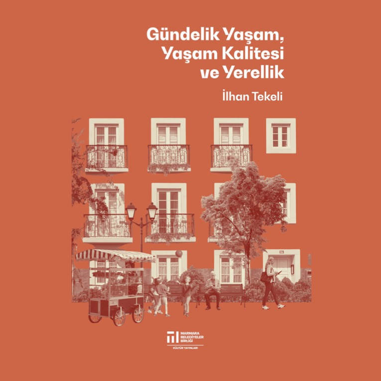 Gündelik Yaşam, Yaşam Kalitesi ve Yerellik