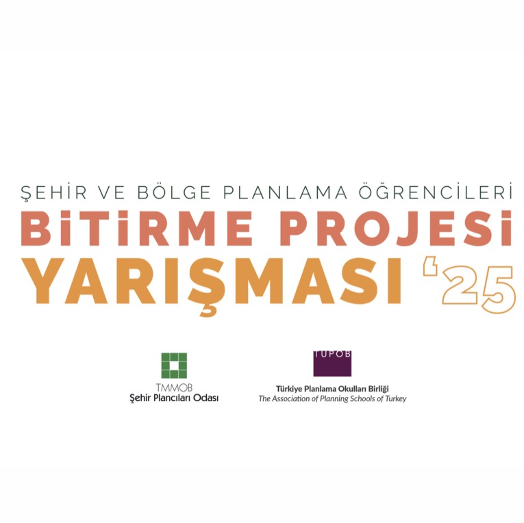 Şehir ve Bölge Planlama Bölümü Öğrencileri Bitirme Projesi Yarışması 2025