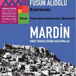 Yunus Aran Konferansları Kapsamında “Mardin Konut Dokusu Üzerine Araştırmalar”