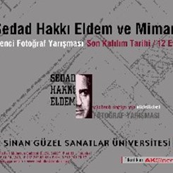 'Sedad Hakkı Eldem Mimarlığı' Öğrenci Fotoğraf Yarışması ve Sergisi