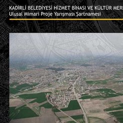 Kadirli Belediyesi Hizmet Binası ve Kültür Merkezi Ulusal Mimari Proje Yarışması