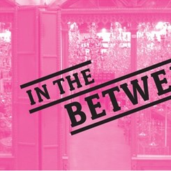 'In the Between / Arada'
