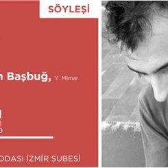 'Bir Mimar ve Uygulamaları' Söyleşi Dizisi'nin Son Konuğu Evren Başbuğ
