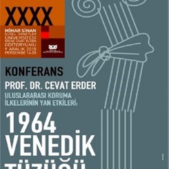 40. Yunus Aran Konferansı: “Uluslararası  Koruma İlkelerinin Yan Etkileri: 1964 Venedik Tüzüğü”