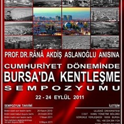 Prof.Dr. Rânâ Akdiş Aslanoğlu Anısına Cumhuriyet Döneminde Bursa’da Kentleşme Sempozyumu
