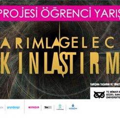 Tasarımla Geleceği Yakınlaştırmak Fikir Projesi Öğrenci Yarışması