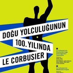 'Doğu Yolculuğunun 100. Yılında Le Corbusier' 
