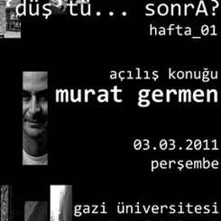 Murat Germen İle Gazi Üniversitesi'nde ''düş'tü… sonrA?' Söyleşisi