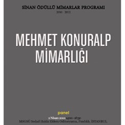 Sinan Ödüllü Mimarlar Programı 2010 - 2012: 'Mehmet Konuralp Mimarlığı'