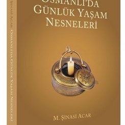 YEM Yayın, 'Osmanlı'da Günlük Yaşam Nesneleri'ni Sunar