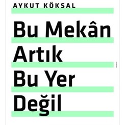 AKSAM Konferansları 1: “Bu Mekân Artık Bu Yer Değil”