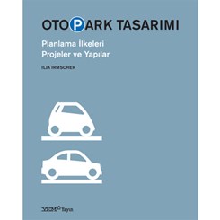 Otopark Tasarımının Türkiye'deki En Kapsamlı Rehberi